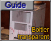 Raliser un boitier transparent
