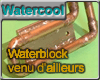 Un waterbloc venu d'ailleurs